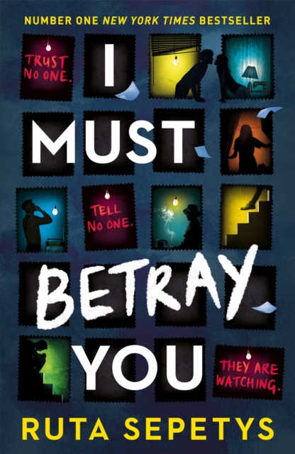 I Must Betray You : A powerful, heart-breaking thriller based on real events. The winner of the Yoto Carnegie Shadowers' Choice Medal for Writing 2023 by Sepetys, Ruta