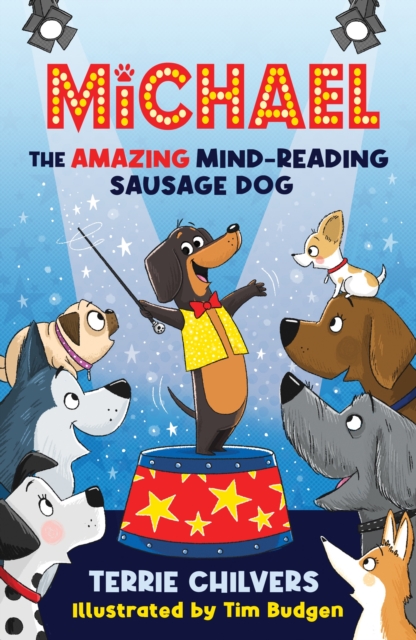Michael the Amazing Mind-Reading Sausage Dog : 1 by Chilvers, Terrie