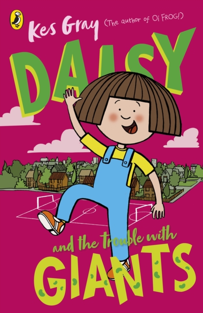 Daisy and the Trouble with Giants by Gray, Kes