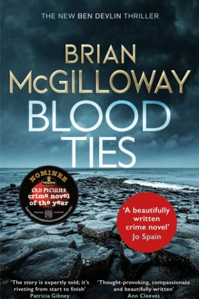 Blood Ties : A gripping Irish police procedural, heralding the return of Ben Devlin by McGilloway, Brian