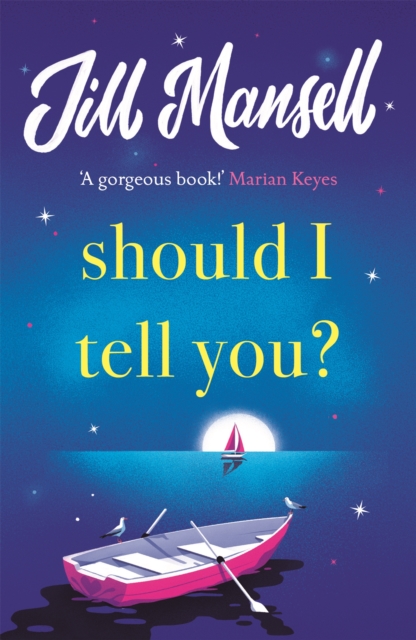 Should I Tell You? : Curl up with a gorgeous romantic novel from the No. 1 bestselling author by Mansell, Jill