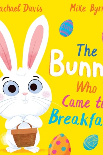 The Bunny Who Came to Breakfast (PB) by Davis, Rachael