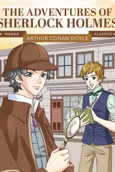 Manga Classics: The Adventures of Sherlock Holmes : Great Literature Brought to Life by Doyle, Arthur Conan