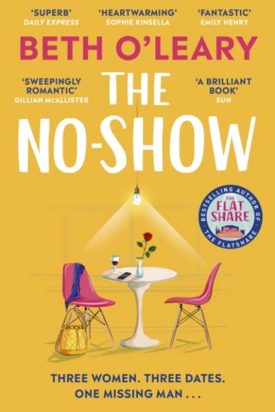 The No-Show : an unexpected love story you'll never forget, from the author of The Flatshare by O'Leary, Beth