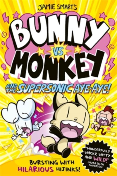 Bunny vs Monkey and the Supersonic Aye-aye (a Phoenix Comic Book, from the million-selling Jamie Smart, Illustrator of the Year) by Smart, Jamie