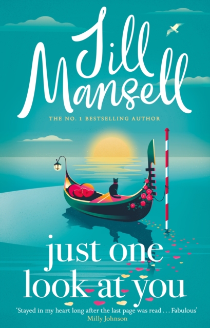 Just One Look At You : 'There is nothing like a Jill Mansell book to make the world feel better' Milly Johnson by Mansell, Jill