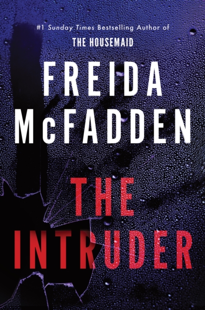The Intruder : An Unputdownable Psychological Thriller from the Author of The Housemaid Books by McFadden, Freida