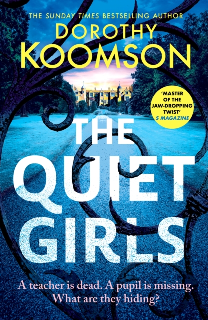 The Quiet Girls : Will their secrets stay buried? A gripping and twisty new thriller from the queen of the big reveal by Koomson, Dorothy
