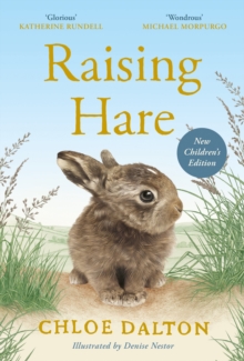 Raising Hare (Children's Indie Bookshop Edition with Spredges) by Chloe Dalton (Author) , Sir Michael Morpurgo (Afterword By)