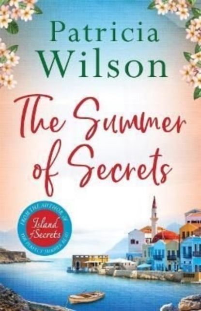 The Summer of Secrets : Escape into a Gripping Story of Family, Secrets and War by Wilson, Patricia