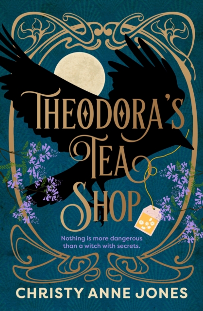 Theodora's Tea Shop : A beguiling must-read fantasy debut full of witchy magic and secrets by Jones, Christy Anne