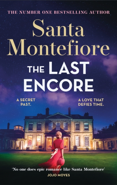 The Last Encore : The breathtaking and unforgettable new novel from the number one bestselling author! by Montefiore, Santa