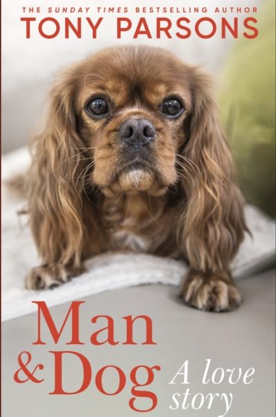 Man & Dog : A Love Story by Parsons, Tony