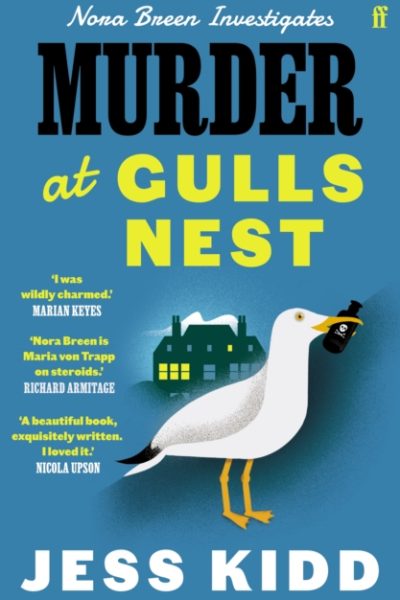Murder at Gulls Nest : Nora Breen Investigates, the charming new historical seaside murder mystery, from much-loved author Jess Kidd by Kidd, Jess