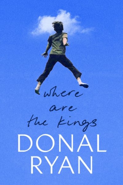 Where Are the Kings by Ryan, Donal
