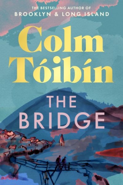 The Bridge by Toibin, Colm