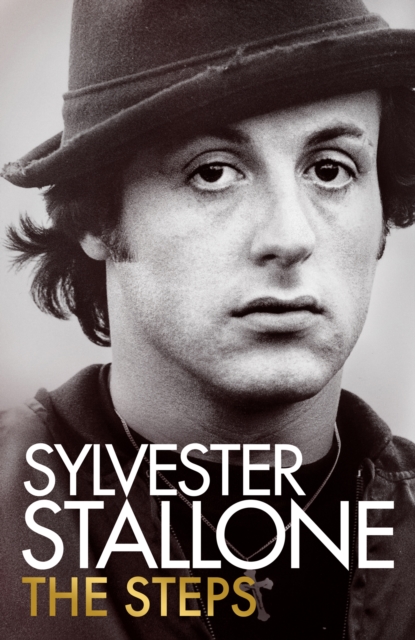 The Steps : The powerful new memoir from the Academy Award-winning actor and icon by Stallone, Sylvester