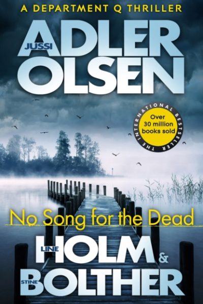 No Song for the Dead : The bestselling crimes series that inspired the hit Netflix show DEPT. Q, starring Matthew Goode by Adler-Olsen, Jussi